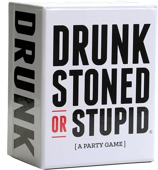 DRUNK STONED OR STUPID A Party Game