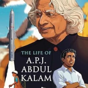 The Life of A.P.J. Abdul Kalam: Classic Indian Stories