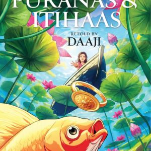 Timeless Tales from the Puranas and Itihaas: Classic Indian Stories